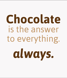 Chocolate is the Answer