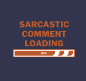 Sarcastic Comment